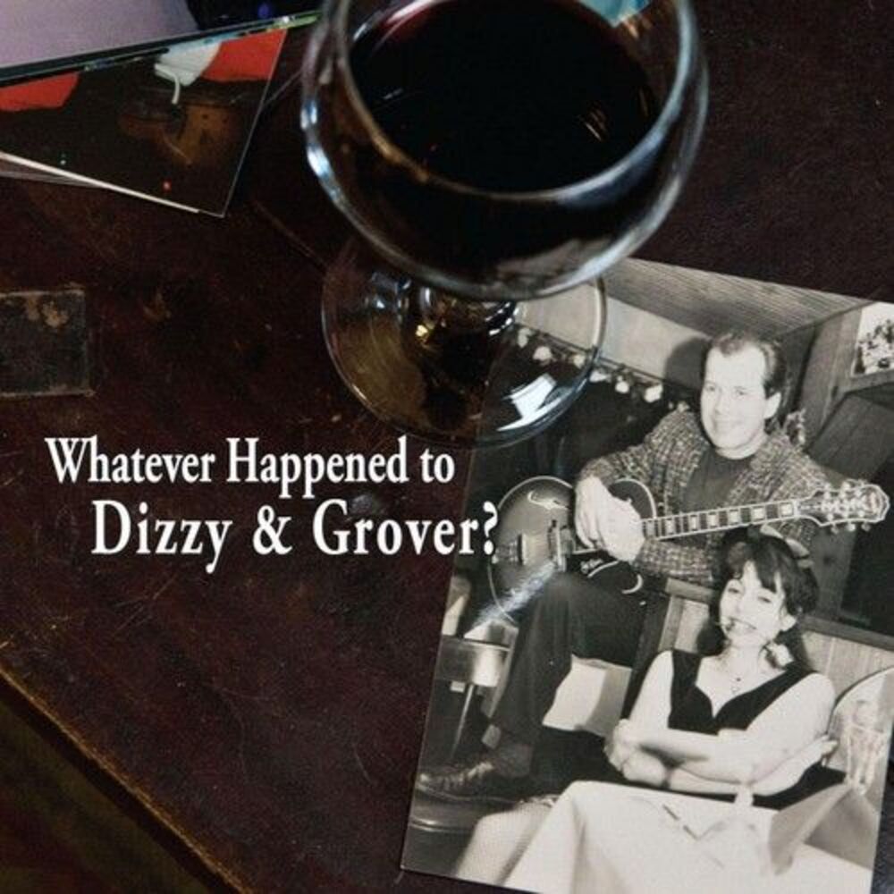Dizzy & Grover - Whatever Happened to Dizzy & Grover?  CD